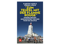 DELIUS KLASING Buch Zum Teufel mit der flamme rouge | Unsere besten Geschichten von der Tour de France